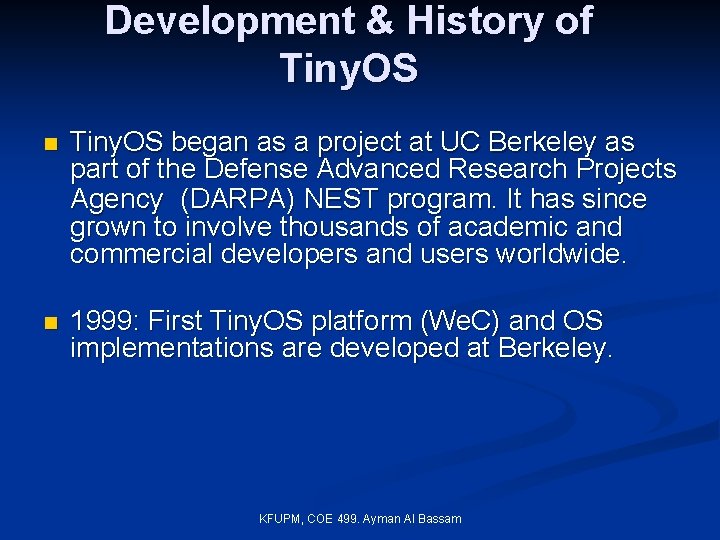 Development & History of Tiny. OS n Tiny. OS began as a project at