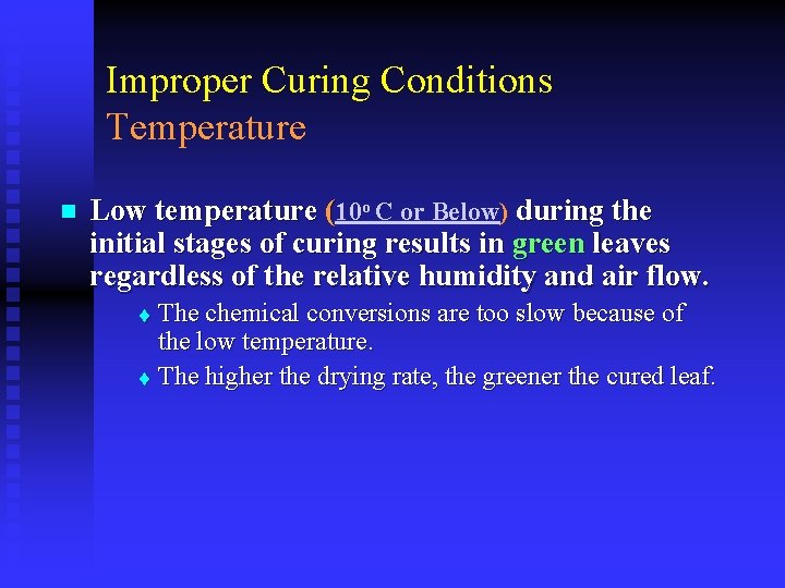 Improper Curing Conditions Temperature n Low temperature (10 o C or Below) during the