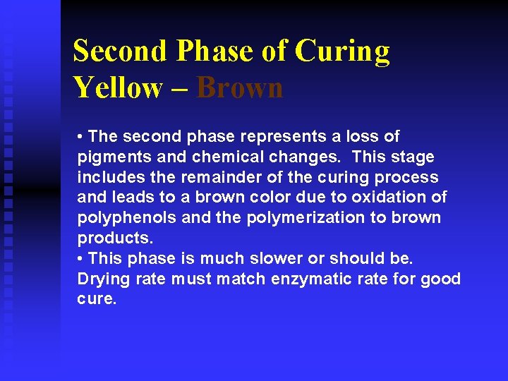 Second Phase of Curing Yellow – Brown • The second phase represents a loss