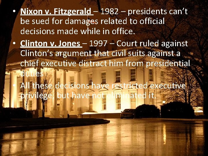  • Nixon v. Fitzgerald – 1982 – presidents can’t be sued for damages