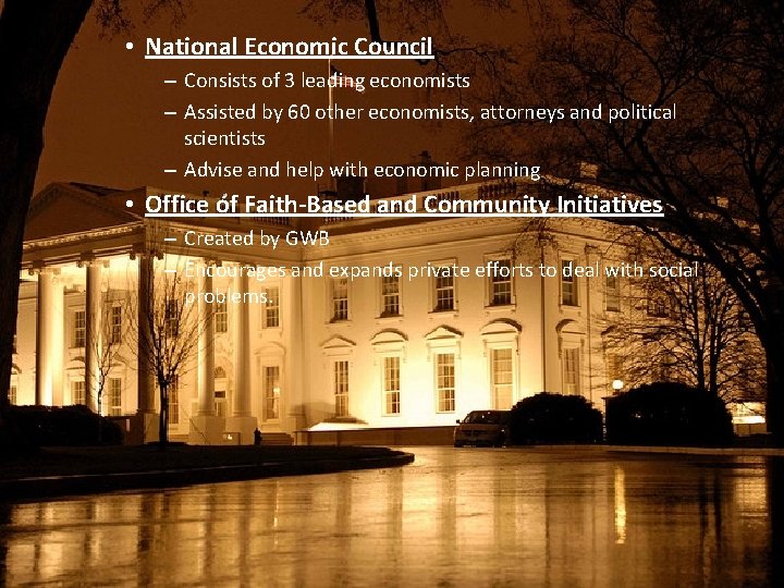  • National Economic Council – Consists of 3 leading economists – Assisted by