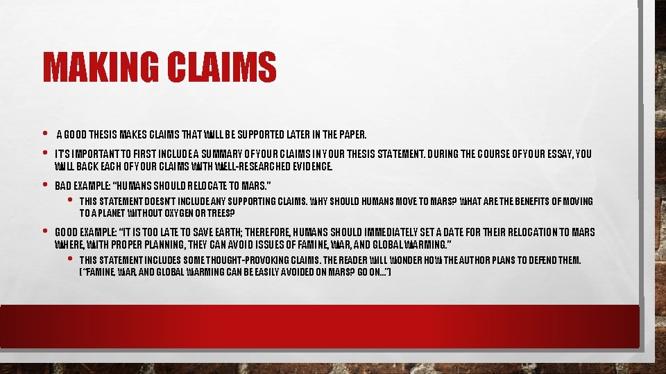 MAKING CLAIMS • • A GOOD THESIS MAKES CLAIMS THAT WILL BE SUPPORTED LATER MAKING CLAIMS • • A GOOD THESIS MAKES CLAIMS THAT WILL BE SUPPORTED LATER