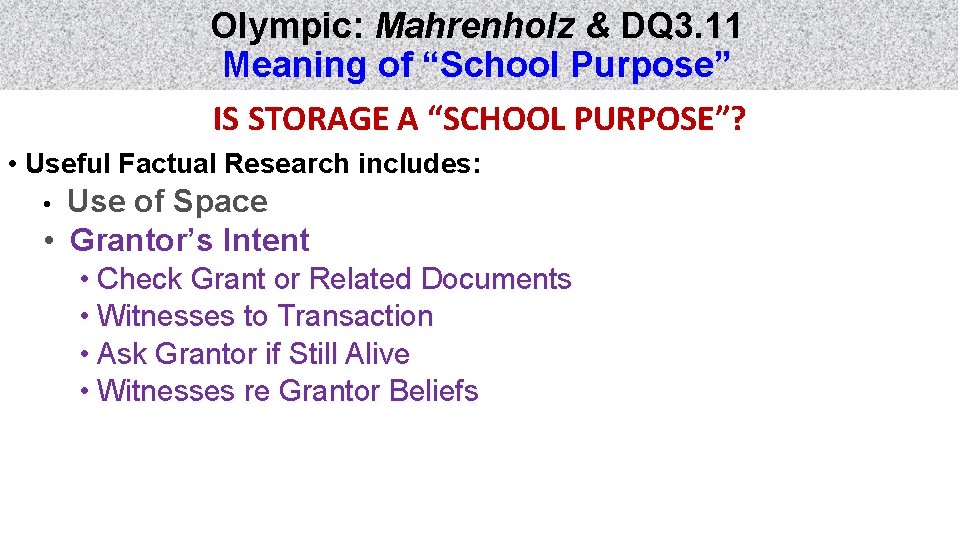 Olympic: Mahrenholz & DQ 3. 11 Meaning of “School Purpose” IS STORAGE A “SCHOOL