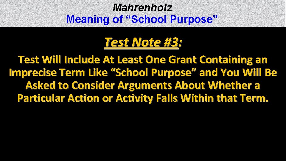 Mahrenholz Meaning of “School Purpose” Test Note #3: Test Will Include At Least One