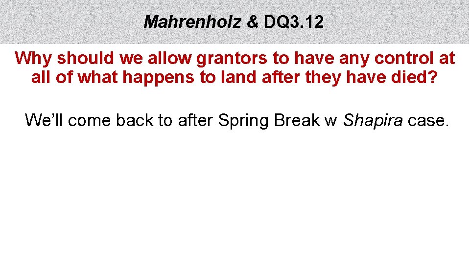 Mahrenholz & DQ 3. 12 Why should we allow grantors to have any control