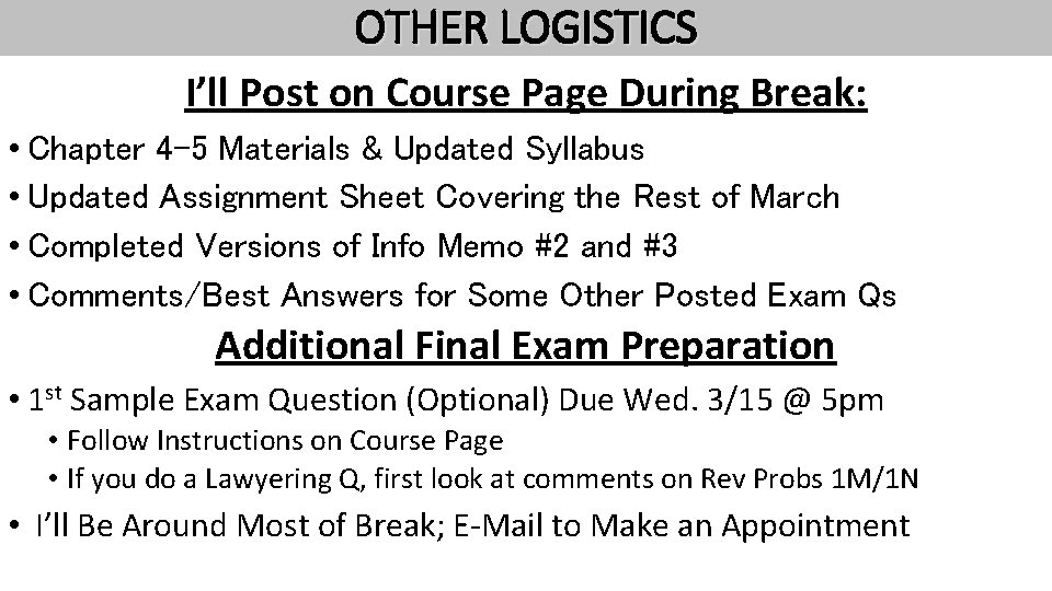 OTHER LOGISTICS I’ll Post on Course Page During Break: • Chapter 4 -5 Materials