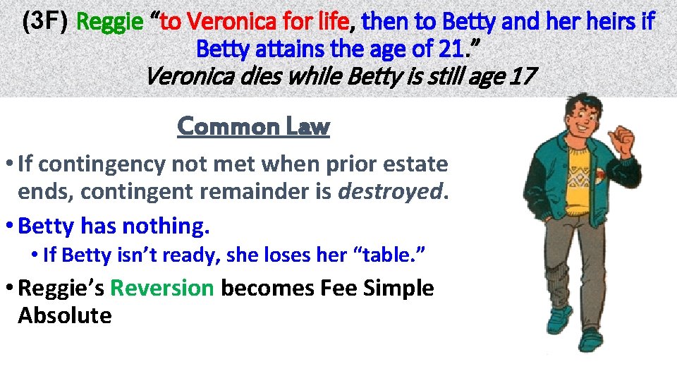 (3 F) Reggie “to Veronica for life, life then to Betty and her heirs