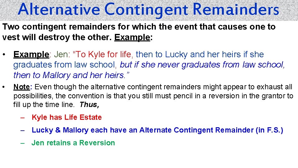 Alternative Contingent Remainders Two contingent remainders for which the event that causes one to
