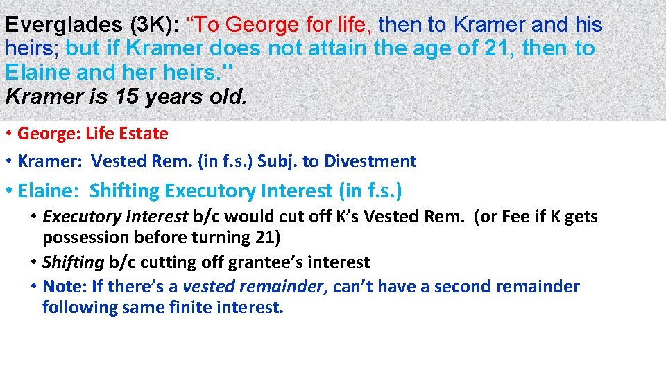 Everglades (3 K): “To George for life, then to Kramer and his heirs; but