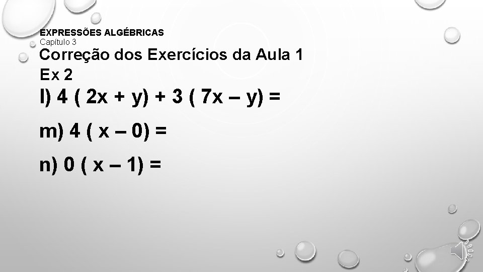 EXPRESSÕES ALGÉBRICAS Capítulo 3 Correção dos Exercícios da Aula 1 Ex 2 l) 4