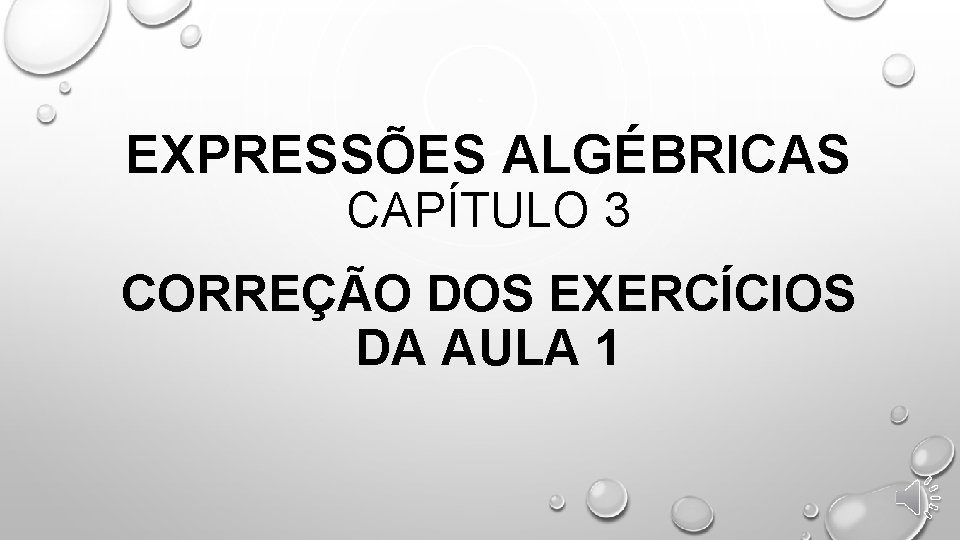 EXPRESSÕES ALGÉBRICAS CAPÍTULO 3 CORREÇÃO DOS EXERCÍCIOS DA AULA 1 
