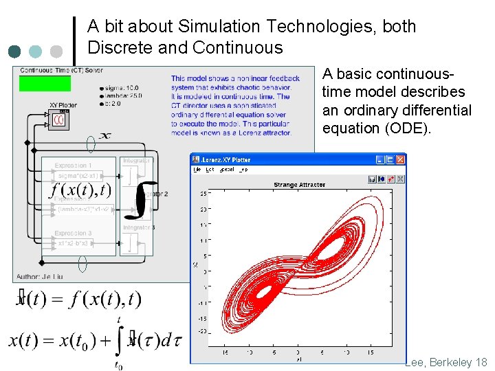 A bit about Simulation Technologies, both Discrete and Continuous A basic continuoustime model describes