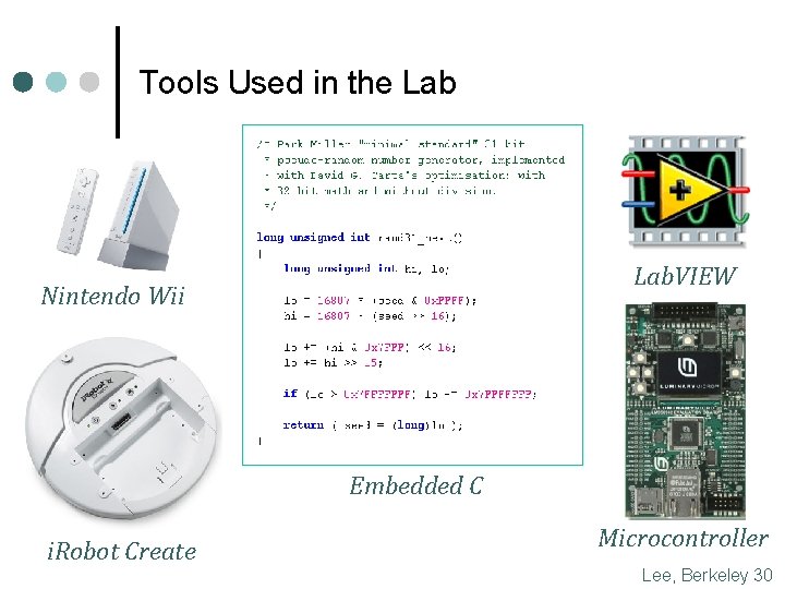 Tools Used in the Lab. VIEW Nintendo Wii Embedded C i. Robot Create Microcontroller