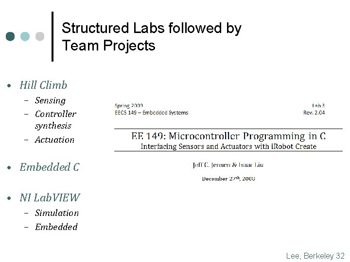 Structured Labs followed by Team Projects • Hill Climb – Sensing – Controller synthesis
