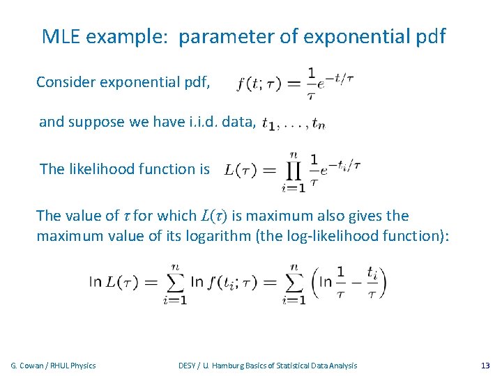 MLE example: parameter of exponential pdf Consider exponential pdf, and suppose we have i.