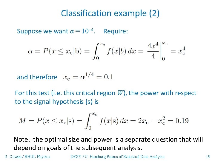 Classification example (2) Suppose we want α = 10 -4. Require: and therefore For
