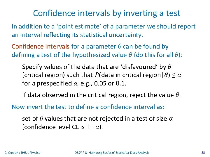 Confidence intervals by inverting a test In addition to a ‘point estimate’ of a