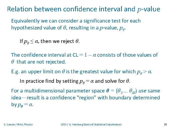 Relation between confidence interval and p-value Equivalently we can consider a significance test for