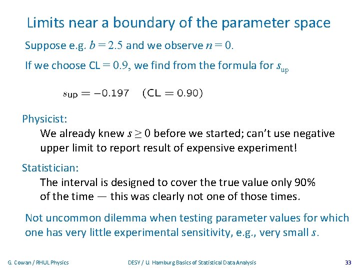 Limits near a boundary of the parameter space Suppose e. g. b = 2.