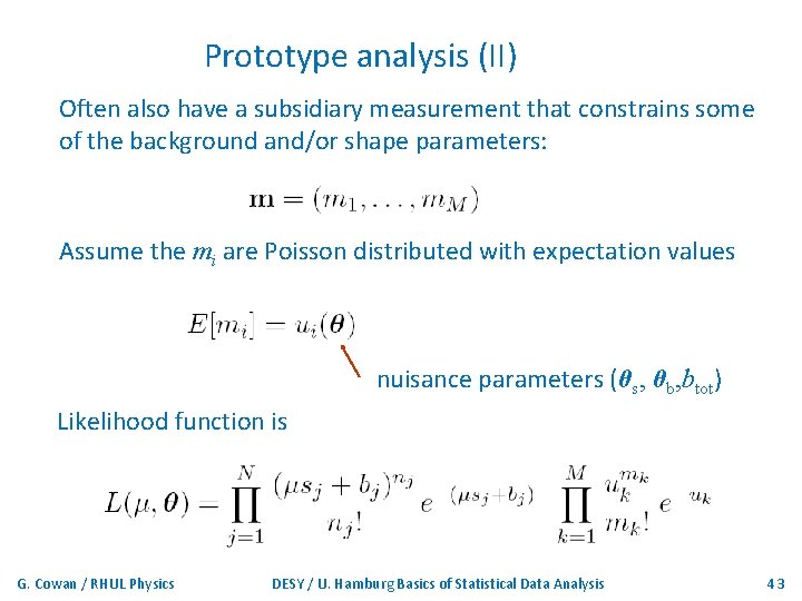 Prototype analysis (II) Often also have a subsidiary measurement that constrains some of the