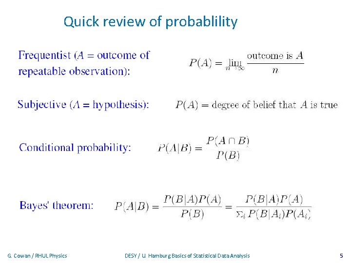 Quick review of probablility G. Cowan / RHUL Physics DESY / U. Hamburg Basics