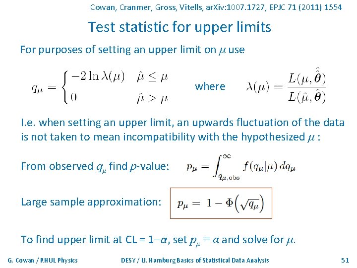 Cowan, Cranmer, Gross, Vitells, ar. Xiv: 1007. 1727, EPJC 71 (2011) 1554 Test statistic