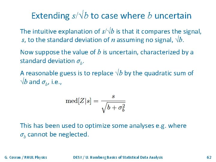 Extending s/√b to case where b uncertain The intuitive explanation of s/√b is that