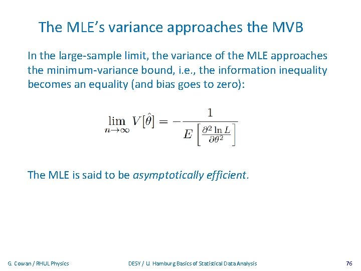 The MLE’s variance approaches the MVB In the large-sample limit, the variance of the