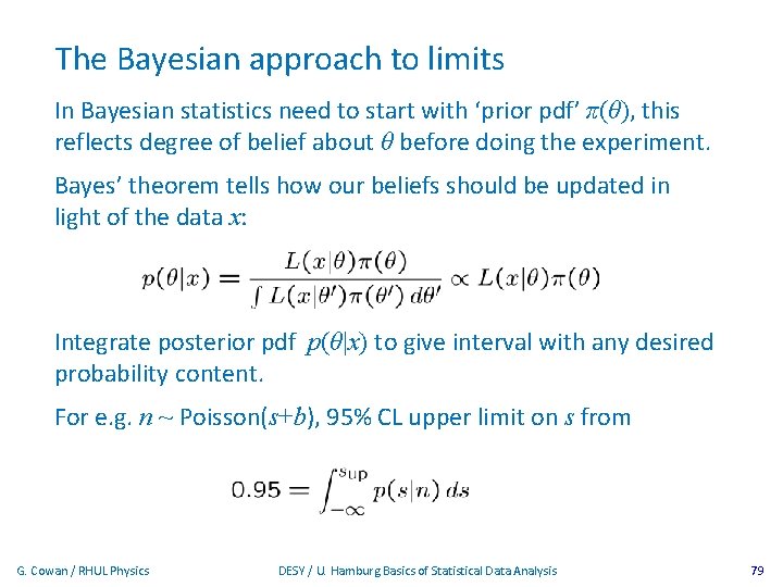The Bayesian approach to limits In Bayesian statistics need to start with ‘prior pdf’