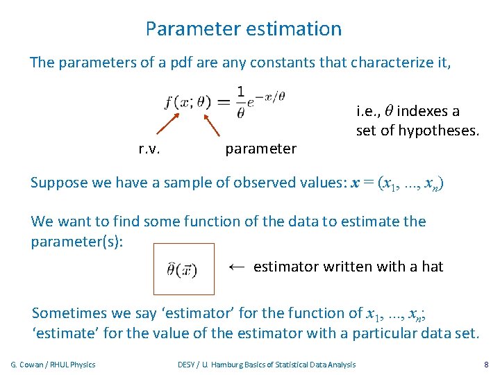 Parameter estimation The parameters of a pdf are any constants that characterize it, r.