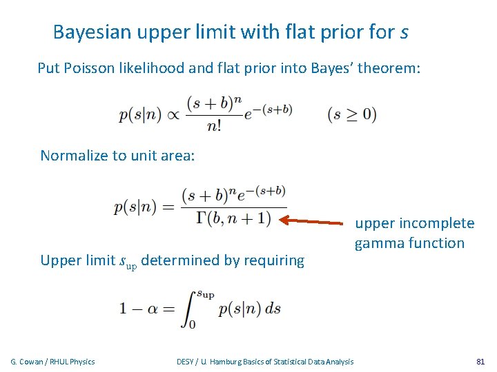 Bayesian upper limit with flat prior for s Put Poisson likelihood and flat prior