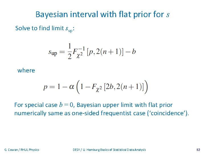 Bayesian interval with flat prior for s Solve to find limit sup: where For