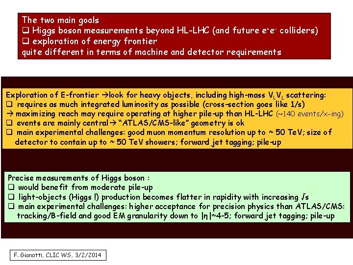 The two main goals q Higgs boson measurements beyond HL-LHC (and future e+e- colliders)