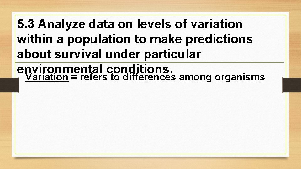 5. 3 Analyze data on levels of variation within a population to make predictions