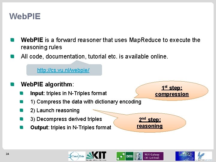 Web. PIE is a forward reasoner that uses Map. Reduce to execute the reasoning