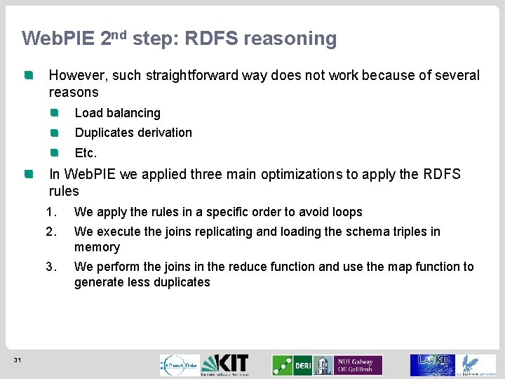 Web. PIE 2 nd step: RDFS reasoning However, such straightforward way does not work