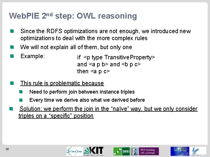 Web. PIE 2 nd step: OWL reasoning Since the RDFS optimizations are not enough,