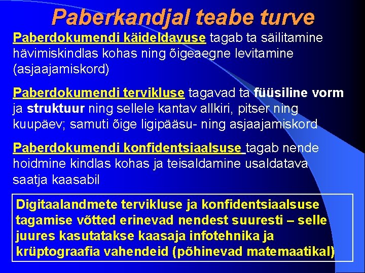 Paberkandjal teabe turve Paberdokumendi käideldavuse tagab ta säilitamine hävimiskindlas kohas ning õigeaegne levitamine (asjaajamiskord)