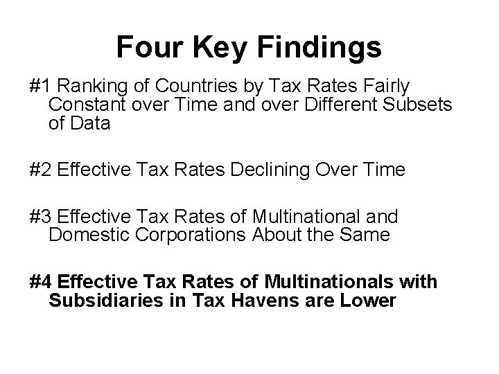 Four Key Findings #1 Ranking of Countries by Tax Rates Fairly Constant over Time