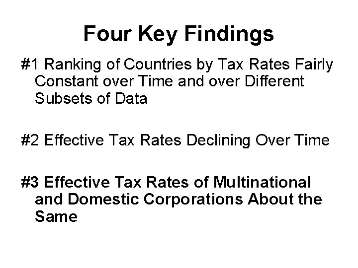 Four Key Findings #1 Ranking of Countries by Tax Rates Fairly Constant over Time