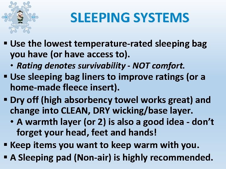 SLEEPING SYSTEMS § Use the lowest temperature-rated sleeping bag you have (or have access