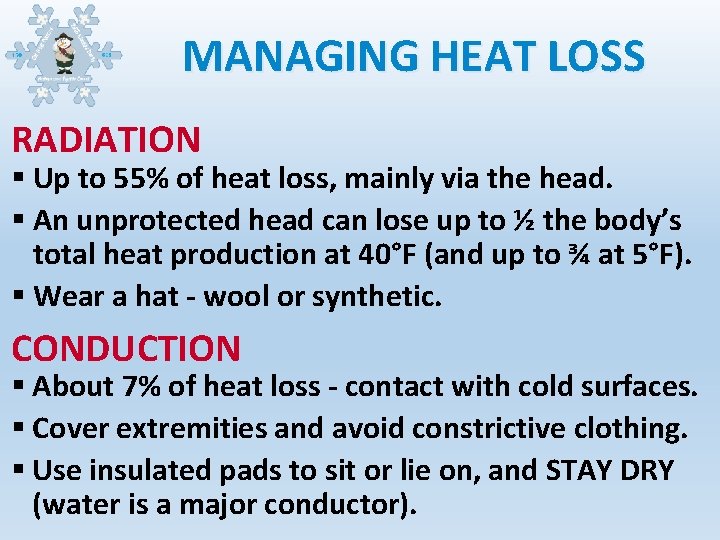 MANAGING HEAT LOSS RADIATION § Up to 55% of heat loss, mainly via the