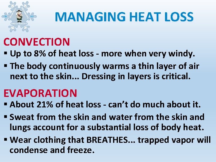 MANAGING HEAT LOSS CONVECTION § Up to 8% of heat loss - more when