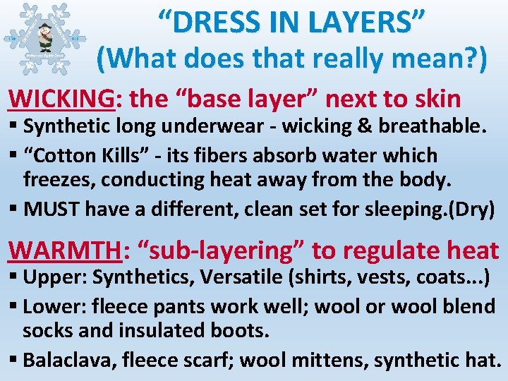 “DRESS IN LAYERS” (What does that really mean? ) WICKING: the “base layer” next