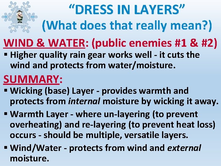 “DRESS IN LAYERS” (What does that really mean? ) WIND & WATER: (public enemies