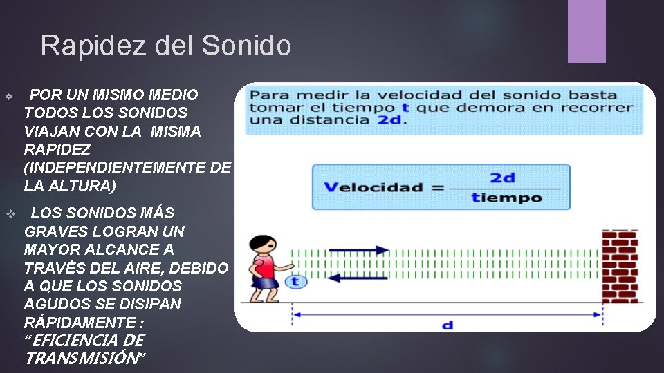 Rapidez del Sonido v v POR UN MISMO MEDIO TODOS LOS SONIDOS VIAJAN CON