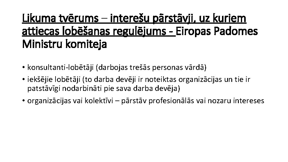 Likuma tvērums – interešu pārstāvji, uz kuriem attiecas lobēšanas regulējums - Eiropas Padomes Ministru