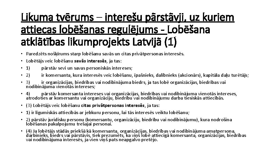 Likuma tvērums – interešu pārstāvji, uz kuriem attiecas lobēšanas regulējums - Lobēšana atklātības likumprojekts