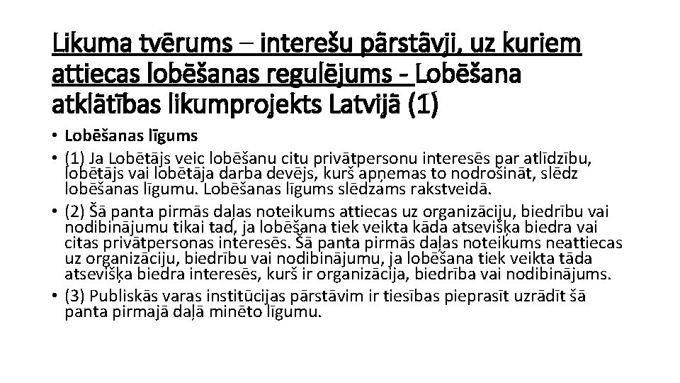 Likuma tvērums – interešu pārstāvji, uz kuriem attiecas lobēšanas regulējums - Lobēšana atklātības likumprojekts