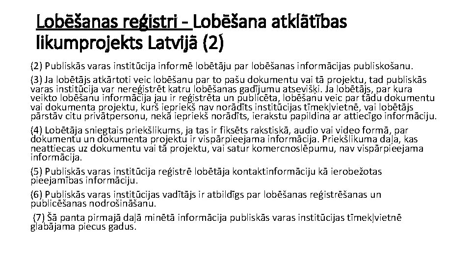 Lobēšanas reģistri - Lobēšana atklātības likumprojekts Latvijā (2) Publiskās varas institūcija informē lobētāju par